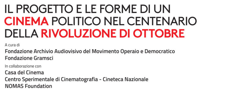 Il progetto e le forme di un cinema politico. Nel centenario della rivoluzione di Ottobre